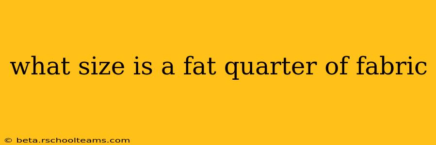 what size is a fat quarter of fabric