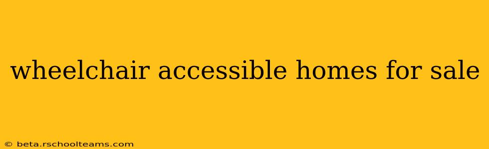 wheelchair accessible homes for sale