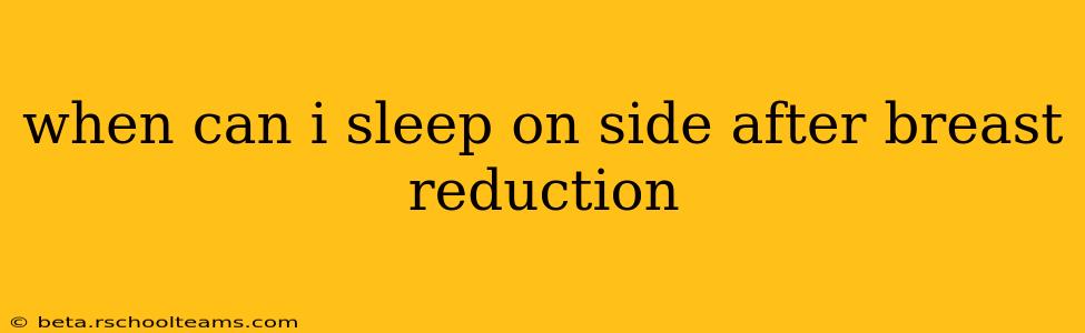 when can i sleep on side after breast reduction