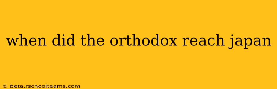 when did the orthodox reach japan