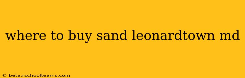 where to buy sand leonardtown md