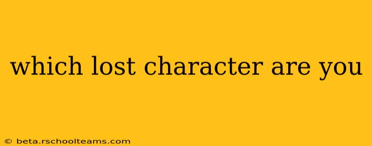 which lost character are you which lost character are you
