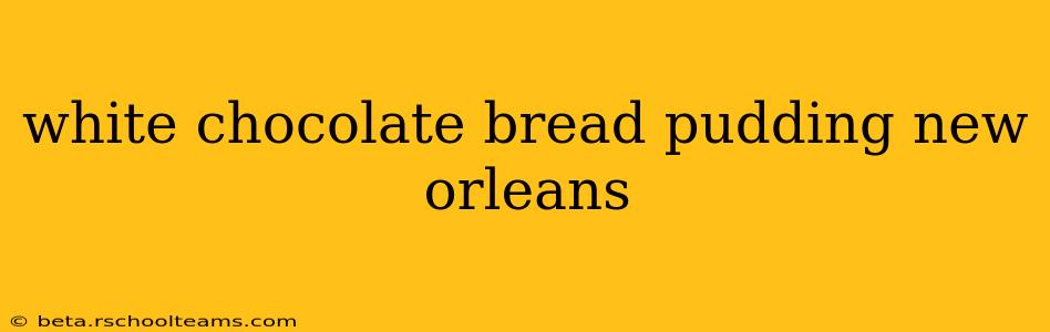 white chocolate bread pudding new orleans