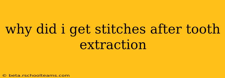 why did i get stitches after tooth extraction