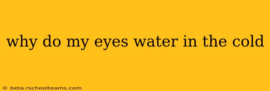 why do my eyes water in the cold
