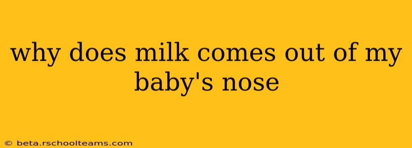 why does milk comes out of my baby's nose