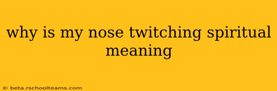 why is my nose twitching spiritual meaning