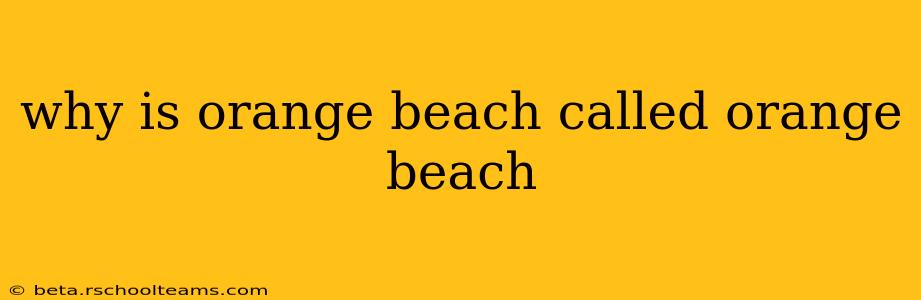 why is orange beach called orange beach