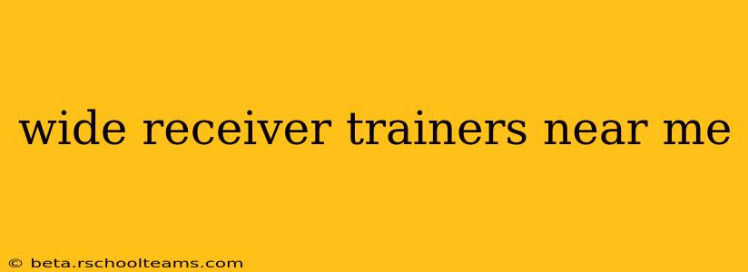 wide receiver trainers near me