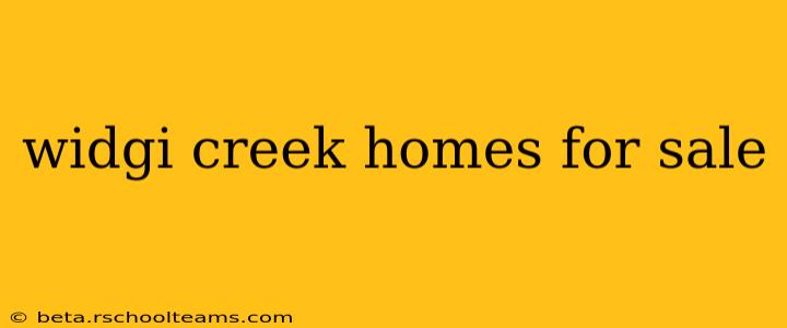 widgi creek homes for sale