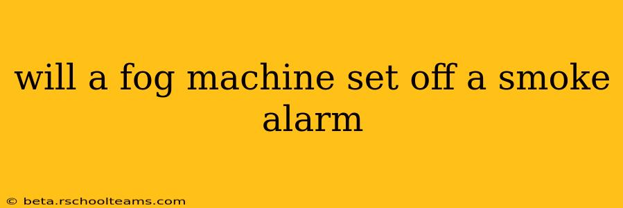 will a fog machine set off a smoke alarm