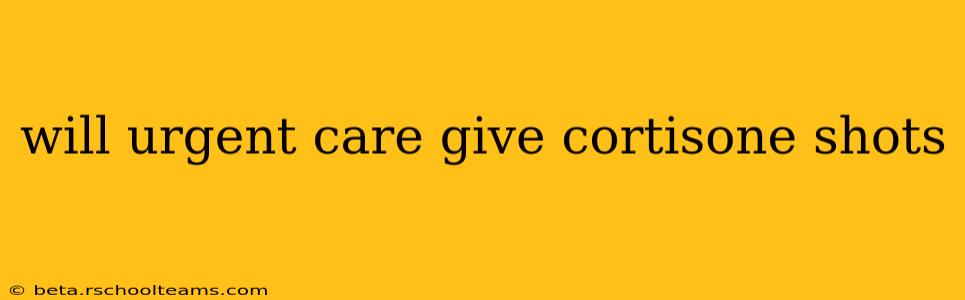 will urgent care give cortisone shots