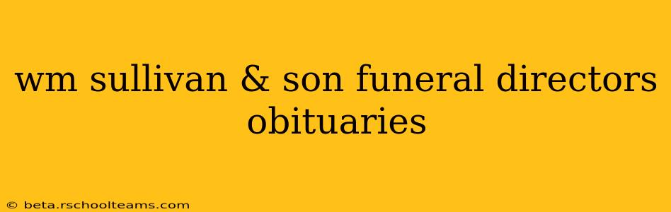 wm sullivan & son funeral directors obituaries