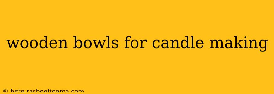 wooden bowls for candle making