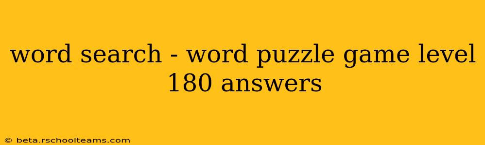 word search - word puzzle game level 180 answers