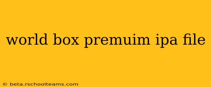 world box premuim ipa file