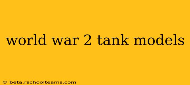 world war 2 tank models