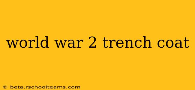 world war 2 trench coat