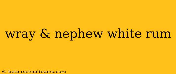 wray & nephew white rum