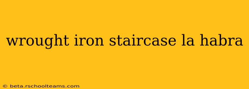 wrought iron staircase la habra