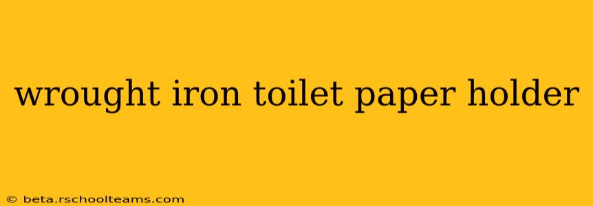 wrought iron toilet paper holder