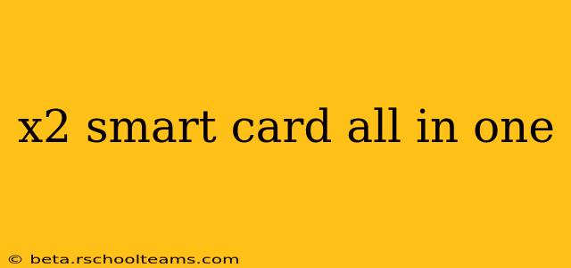 x2 smart card all in one