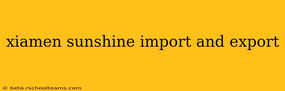 xiamen sunshine import and export