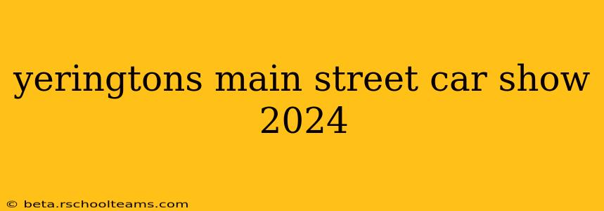yeringtons main street car show 2024