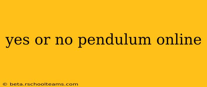 yes or no pendulum online