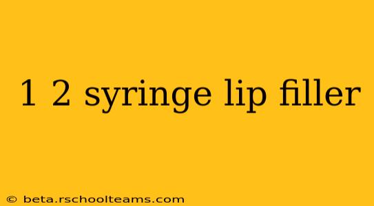 1 2 syringe lip filler