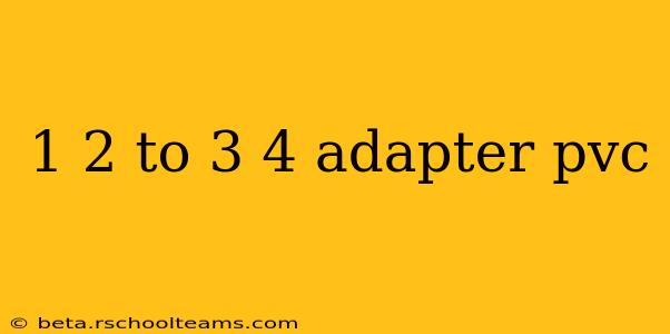 1 2 to 3 4 adapter pvc