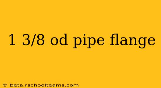 1 3/8 od pipe flange