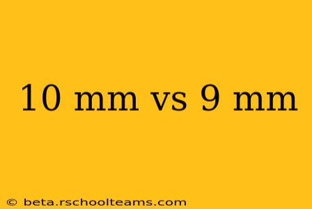 10 mm vs 9 mm