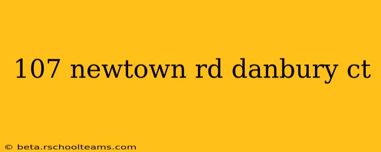107 newtown rd danbury ct