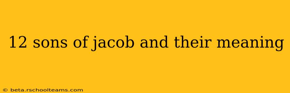 12 sons of jacob and their meaning