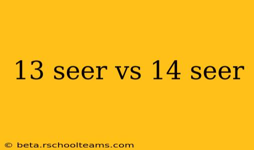 13 seer vs 14 seer