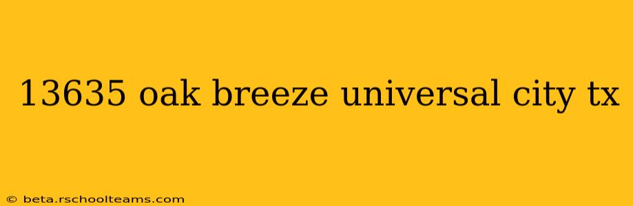 13635 oak breeze universal city tx