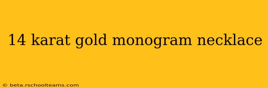 14 karat gold monogram necklace