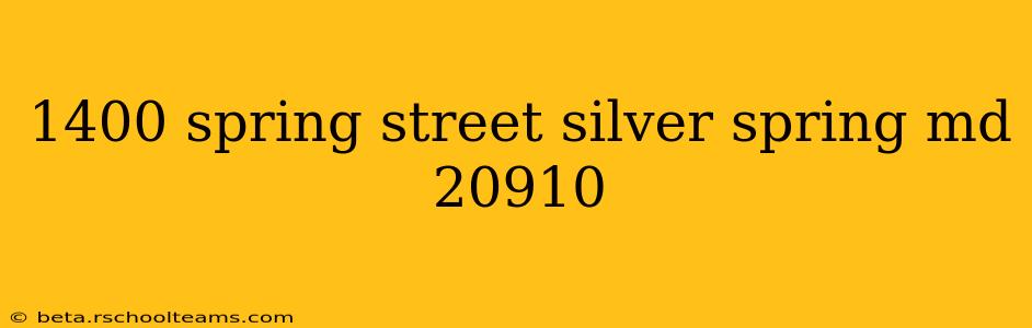 1400 spring street silver spring md 20910