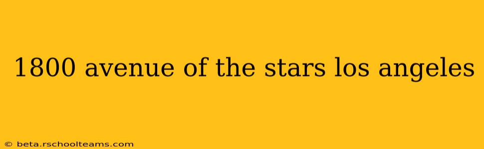 1800 avenue of the stars los angeles