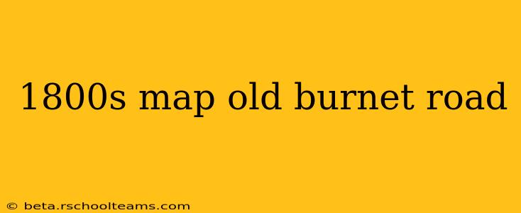 1800s map old burnet road