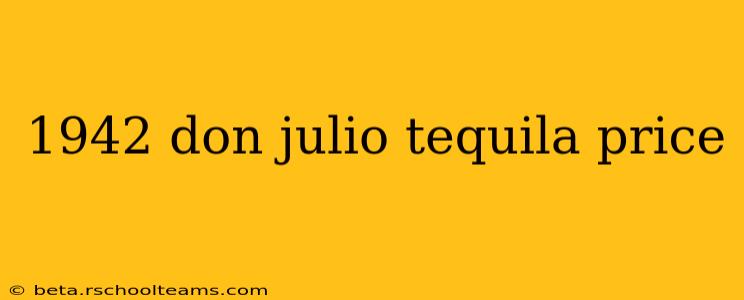 1942 don julio tequila price