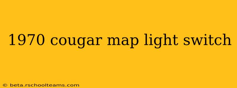 1970 cougar map light switch