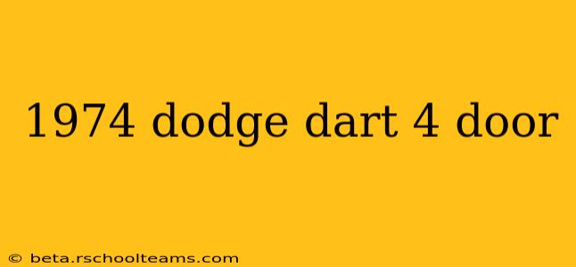 1974 dodge dart 4 door