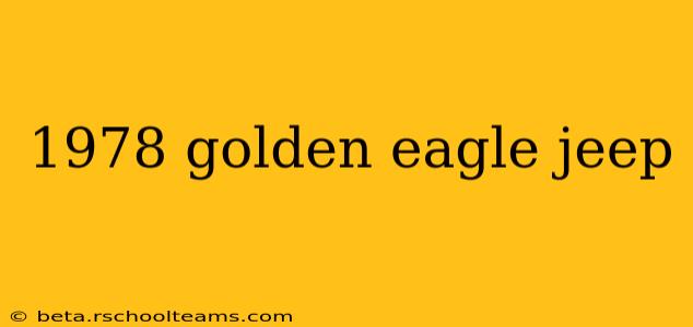 1978 golden eagle jeep
