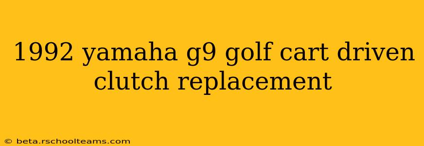 1992 yamaha g9 golf cart driven clutch replacement