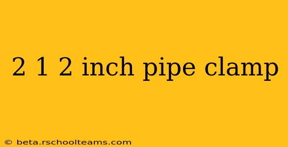 2 1 2 inch pipe clamp