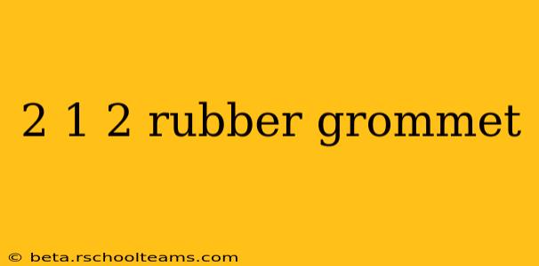 2 1 2 rubber grommet