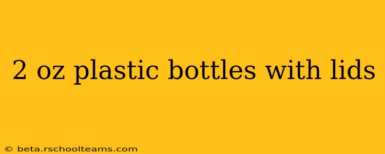 2 oz plastic bottles with lids