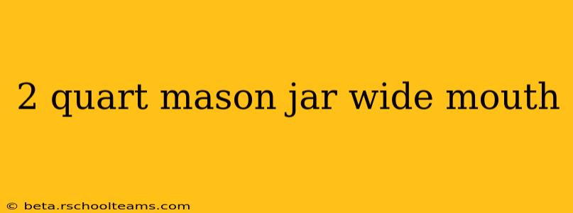 2 quart mason jar wide mouth